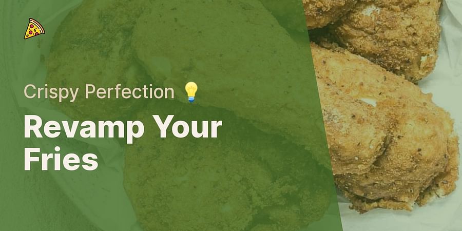 Revamp Your Fries - Crispy Perfection π‘