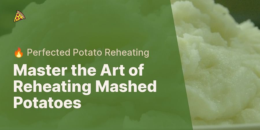 Master the Art of Reheating Mashed Potatoes - π₯ Perfected Potato Reheating