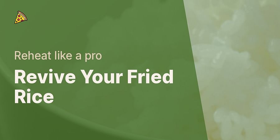 Revive Your Fried Rice - Reheat like a pro