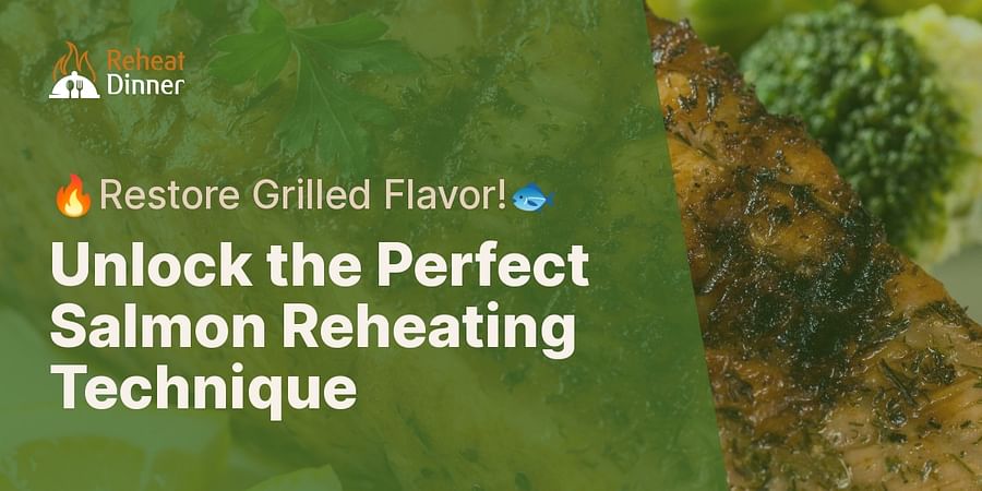 Unlock the Perfect Salmon Reheating Technique - π₯Restore Grilled Flavor!π