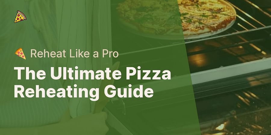 The Ultimate Pizza Reheating Guide - ๐ Reheat Like a Pro